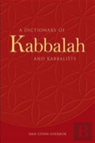 A Dictionary Of Kabbalah And Kabbalists