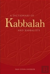 A Dictionary Of Kabbalah And Kabbalists