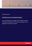 A Dictionary Of Lowland Scotch,