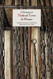 A Dictionary Of Medieval Terms And Phrases