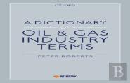 A Dictionary Of Oil & Gas Industry Terms