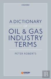A Dictionary Of Oil & Gas Industry Terms