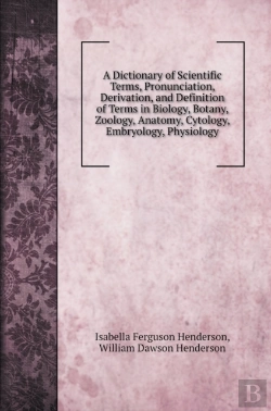 Bertrand.pt - A Dictionary Of Scientific Terms, Pronunciation, Derivation, And Definition Of Terms In Biology, Botany, Zoology, Anatomy, Cytology, Embryology, Physiology