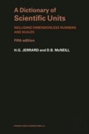 A Dictionary Of Scientific Units : Including Dimensionless Numbers And Scales