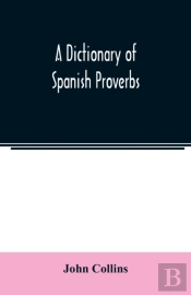 A Dictionary Of Spanish Proverbs, Compil