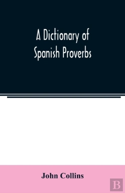Bertrand.pt - A Dictionary Of Spanish Proverbs, Compil