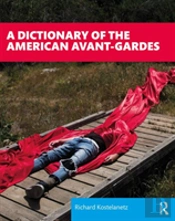 A Dictionary Of The American Avant-Gardes