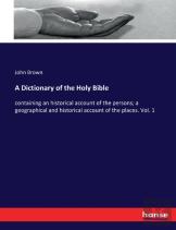 A Dictionary Of The Holy Bible