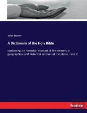 A Dictionary Of The Holy Bible