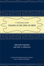 A Dictionary Of The Huang Di Nei Jing Su Wen