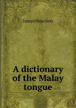 Bertrand.pt - A Dictionary Of The Malay Tongue