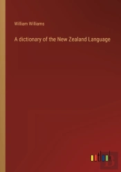 A Dictionary Of The New Zealand Language