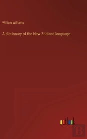 A Dictionary Of The New Zealand Language