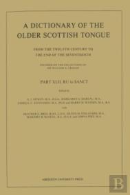 A Dictionary Of The Older Scottish Tongue From The Twelfth Century To The End Of The Seventeenth: Part 42, Ru To Sanct