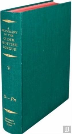 Bertrand.pt - A Dictionary Of The Older Scottish Tongue From The Twelfth Century To The End Of The Seventeenth: Volume 5, O-Pn