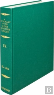 A Dictionary Of The Older Scottish Tongue From The Twelfth Century To The End Of The Seventeenth: Volume 9, Si-Sto