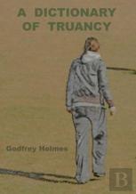 A Dictionary Of Truancy