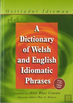 Bertrand.pt - A Dictionary Of Welsh And English Idiomatic Phrases