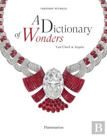 A Dictionary Of Wonders: Van Cleef & Arpels