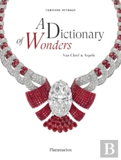 A Dictionary Of Wonders: Van Cleef & Arpels