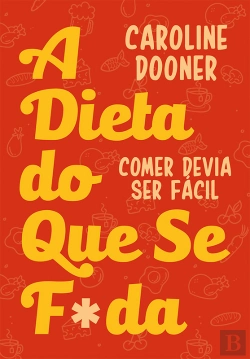 Bertrand.pt - A Dieta Do Que Se F*Da