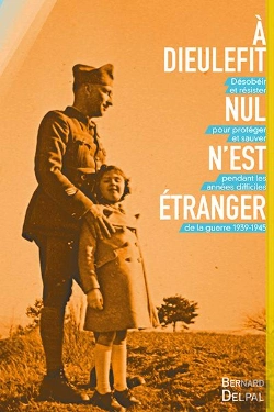 Bertrand.pt - À Dieulefit, Nul N'Est Étranger ; Désobéir Et Résister Pour Protéger Et Sauver (1939-1945)