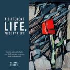 A Different Life, Piece By Piece