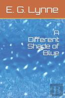 A Different Shade Of Blue