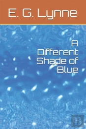 A Different Shade Of Blue