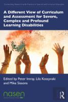 A Different View Of Curriculum And Assessment For Severe, Complex And Profound Learning Disabilities