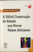A Difícil Construção do Estado nos Novos Países Africanos
