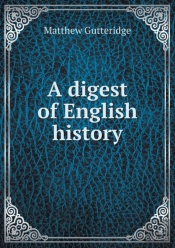 A Digest Of English History