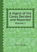 A Digest Of The Cases Decided And Reported Volume 1