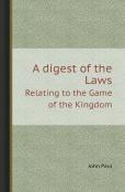 A Digest Of The Laws Relating To The Game Of The Kingdom
