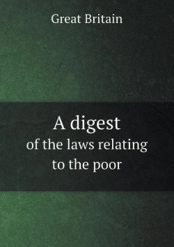 Bertrand.pt - A Digest Of The Laws Relating To The Poor