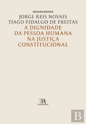 A Dignidade da Pessoa Humana na Justiça Constitucional