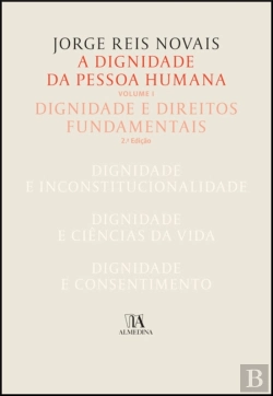 Bertrand.pt - A Dignidade Da Pessoa Humana Vol. I - Dignidade E Direitos Fundamentais - 2ª Edição