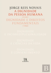 A Dignidade da Pessoa Humana - Volume I