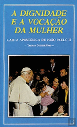 Bertrand.pt - A Dignidade e a Vocação da Mulher