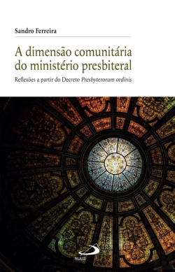 Bertrand.pt - A Dimensão Comunitária Do Ministério Presbiterial