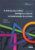 A Dinâmica dos Conflitos Ideológicos e culturais na Fundamentação do Currículo