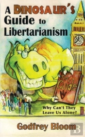 A Dinosaur'S Guide To Libertarianism