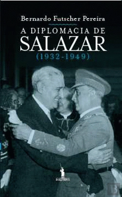 Bertrand.pt - A Diplomacia de Salazar