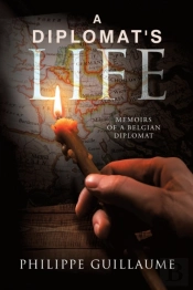A Diplomat'S Life: Memoirs Of A Belgian