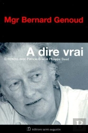 A Dire Vrai Entretiens Avec Patricia Briel Et Philippe Baud