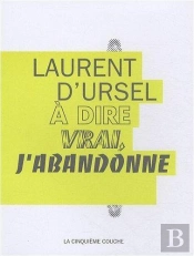 À Dire Vrai, J'Abandonne
