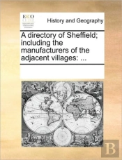 A Directory Of Sheffield; Including The