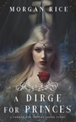 Bertrand.pt - A Dirge For Princes (A Throne For Sisters-Book Four)