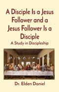 A Disciple Is A Jesus Follower And A Jesus Follower Is A Disciple