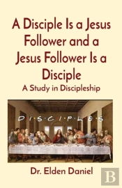 A Disciple Is A Jesus Follower And A Jesus Follower Is A Disciple